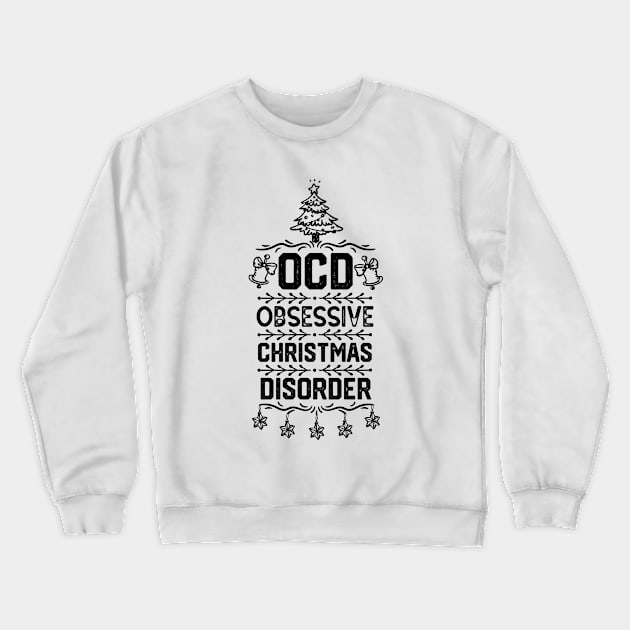 Family Christmas Party Funny Awesome Gift - Ocd Obsessive Christmas Disorder - Cute Christmas Tree Design Ornaments Crewneck Sweatshirt by KAVA-X